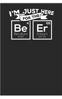 I'm just here for the 4 Be BeryIlium 9.012 68 Er Erbium 167.25: Lined Journal Lined Notebook 6x9 110 Pages Ruled