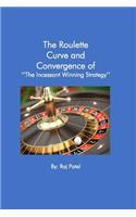 Roulette Curve and the Convergence of Incessant Winning Strategy