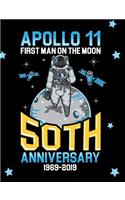 Apollo 11 First Man On The Moon 50th Anniversary 1969-2019: Composition Notebook College Ruled Journal - Back to School Diary Planner Gift Science Math History Students Teachers