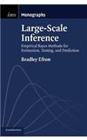 Large-Scale Inference: Empirical Bayes Methods for Estimation, Testing, and Prediction(Series Number 1 Institute of Mathematical Statistics Monographs)
