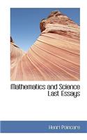 Mathematics and Science Last Essays