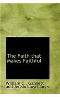 The Faith That Makes Faithful