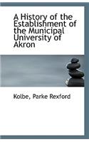 A History of the Establishment of the Municipal University of Akron