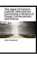 The Aged Christian's Cabinet [Microform] Containing a Variety of Essays Conversations and Discou