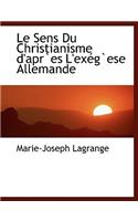 Le Sens Du Christianisme D'Apres L'Exegese Allemande: (English)