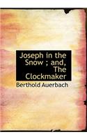 Joseph in the Snow; And, the Clockmaker