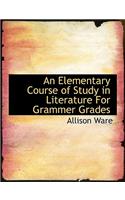 An Elementary Course of Study in Literature for Grammer Grades