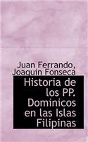 Historia de Los Pp. Dominicos En Las Islas Filipinas