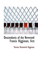 Descendants of the Reverend Francis Higginson, First