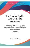 The Gradual Speller And Complete Enunciator