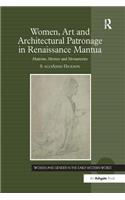 Women, Art and Architectural Patronage in Renaissance Mantua