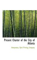 Present Charter of the City of Atlanta
