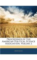 Proceedings of the American Political Science Association, Volume 2