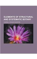 Elements of Structural and Systematic Botany: (English)
