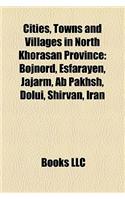 Cities, Towns and Villages in North Khorasan Province: Bojnord, Esfarayen, Jajarm, AB Pakhsh, Dolui, Shirvan, Iran(English)