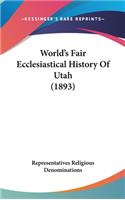 World's Fair Ecclesiastical History Of Utah (1893)