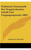 Praktische Grammatik Der Neugriechischen Schrift Und Umgangsssprache (1891)