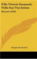 Il Re Vittorio Emanuele Nella Sua Vita Intima: Bozzetti (1878)