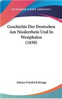 Geschichte Der Deutschen Am Niederrhein Und in Westphalen (1830)