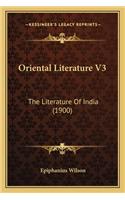 Oriental Literature V3: The Literature of India (1900) the Literature of India (1900)