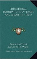 Educational Foundations of Trade and Industry (1901)