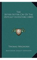 Bitter Bitter Cry of the Outcast Inventors (1885)