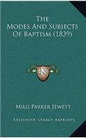 The Modes And Subjects Of Baptism (1839)