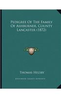 Pedigree Of The Family Of Ashburner, County Lancaster (1872)