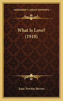 What Is Love? (1918)
