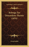 Beitrage Zur Descendenz-Theorie (1876)