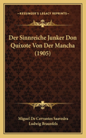 Der Sinnreiche Junker Don Quixote Von Der Mancha (1905): (German)