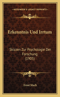 Erkenntnis Und Irrtum: Skizzen Zur Psychologie Der Forschung (1905)