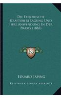 Elektrische Kraftubertragung Und Ihre Anwendung In Der Praxis (1883)