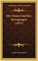 Die Atome Und Ihre Bewegungen (1871)