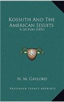 Kossuth and the American Jesuits: A Lecture (1852)