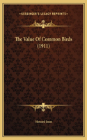 The Value Of Common Birds (1911)