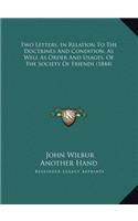Two Letters, In Relation To The Doctrines And Condition, As Well As Order And Usages, Of The Society Of Friends (1844)