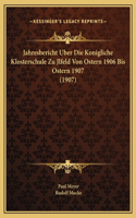 Jahresbericht Uber Die Konigliche Klosterschule Zu Jlfeld Von Ostern 1906 Bis Ostern 1907 (1907)