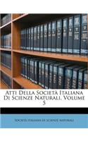 Atti Della Societa Italiana Di Scienze Naturali, Volume 5