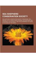 Sea Shepherd Conservation Society: Sea Shepherd Conservation Society Operations, Paul Watson, List of Whale Wars Episodes, Pete Bethune, Rod Coronado,(English)