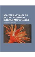 Selected Articles on Military Training in Schools and Colleges: (English)