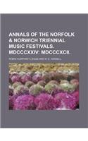 Annals of the Norfolk & Norwich Triennial Music Festivals. MDCCCXXIV; MDCCCXCII.