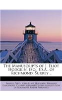 The Manuscripts of J. Eliot Hodgkin, Esq., F.S.A., of Richmond, Surrey ..