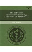 The Bolivarian Revolution: Reversing the Curse in Venezuela?