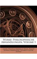 Georg Wilhelm Friedrich Hegel's Philosophische Abhandlungen.