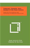 Farming, Farmers, And Markets For Farm Goods