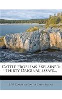 Cattle Problems Explained: Thirty Original Essays...