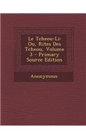 Le Tcheou-Li: Ou, Rites Des Tcheou, Volume 3: (French)