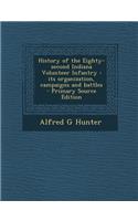 History of the Eighty-Second Indiana Volunteer Infantry: Its Organization, Campaigns and Battles