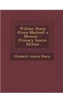 William Sharp (Fiona MacLeod) a Memoir